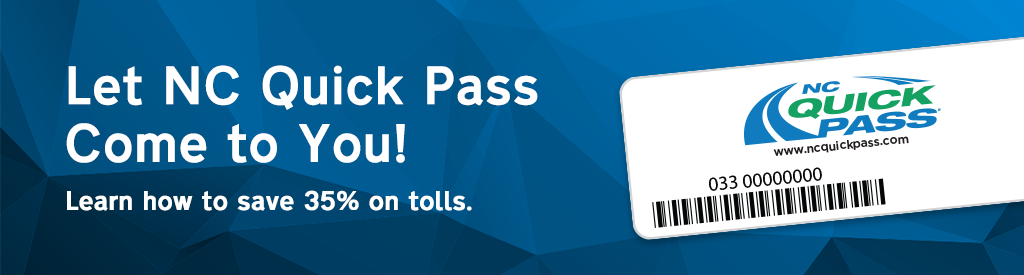 Let NC Quick Pass Come to You! Learn how to save 35% on tolls. Image of a NC Quick Pass Sticker transponder.