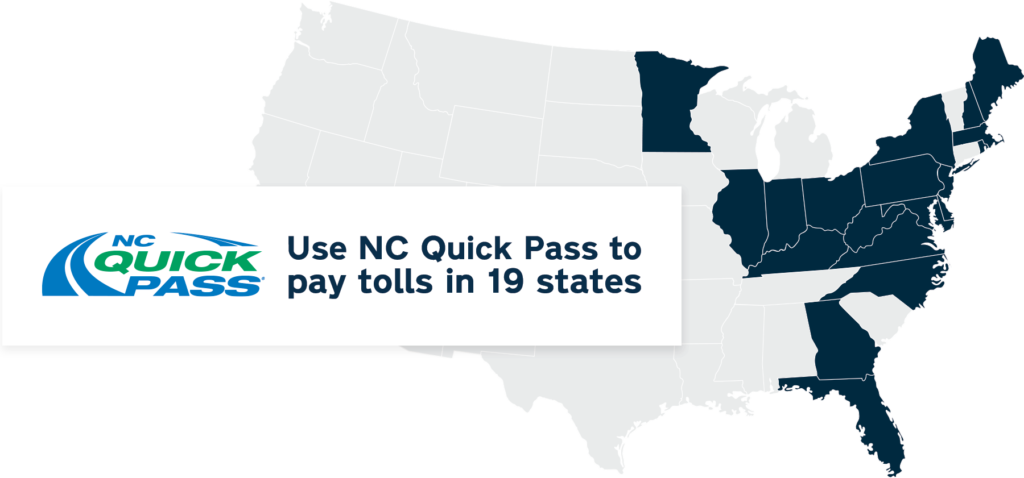 Label with NC Quick Pass logo and text "Use NC Quick Pass to pay tolls in 19 states" over top of map of United States with states that NC Quick Pass works with in dark blue.